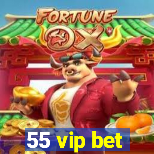 55 vip bet